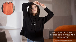 Why is the Hooded Sweatshirt a Tried and True Classic