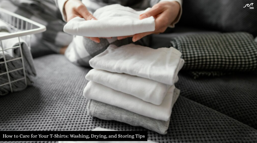 How to Care for Your T-Shirts: Washing, Drying, and Storing Tips ...